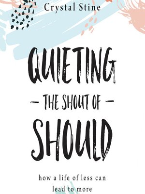 cover image of Quieting the Shout of Should